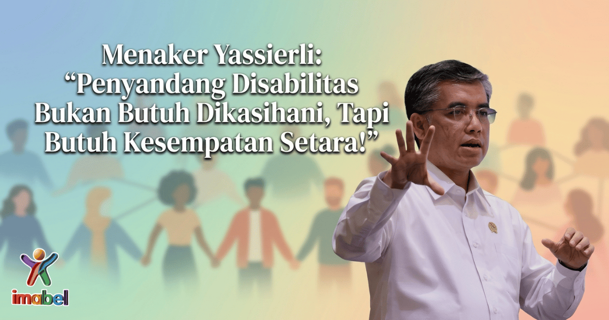 Menaker Yassierli Tegaskan Penyandang Disabilitas Berhak atas Pekerjaan Layak, Bukan Sekadar Rasa Iba